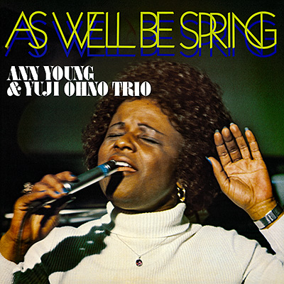 Ann Young、大野雄二トリオ / As Well Be Spring