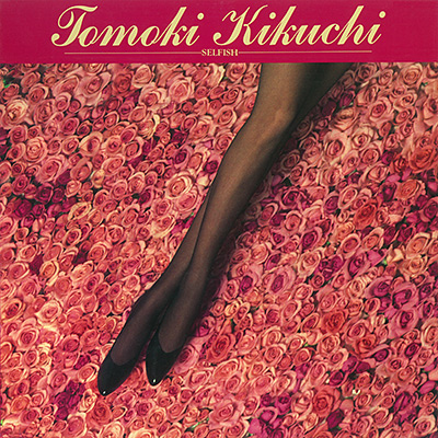 菊地朋貴 / SELFISH