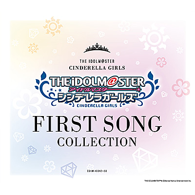 THE IDOLM@STER CINDERELLA GIRLS FIRST SONG COLLECTION