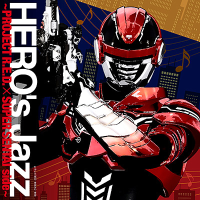 HERO's Jazz〜PROJECT R.E.D. × SUPER SENTAI side〜/VA_ANIMEX
